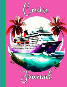 CRUISE JOURNAL FOR WOMEN: Capturing Memories at Sea. The Ultimate Women's Cruise Logbook/Diary. Record your Cherished Memories, Fun and Adventures.