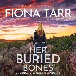 Her Buried Bones: Opal Fields, Book 1