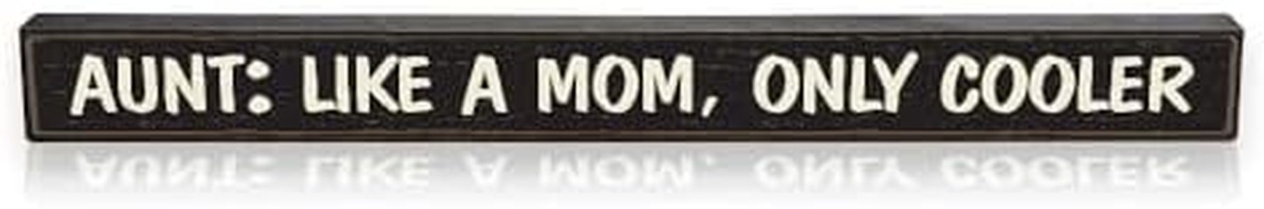 Aunt: Like a Mom - Skinny Wooden Sign by My Word!