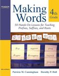 Making Words Fourth Grade: 50 Hands-On Lessons for Teaching Prefixes, Suffixes, and Roots