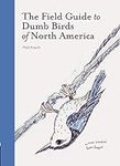 The Field Guide to Dumb Birds of No