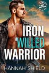 Iron Willed Warrior (Last Refuge Protectors Book 5)