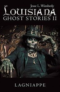 Louisiana Ghost Stories Ii: Lagniappe