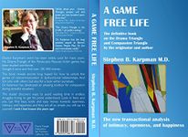 A Game Free Life. The definitive book on the Drama Triangle and Compassion Triangle by the originator and author. The new transactional analysis of intimacy, openness, and happiness.