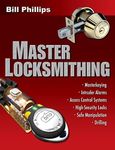 Master Locksmithing: An Expert's Guide to Master Keying, Intruder Alarms, Access Control Systems, High-Security Locks...