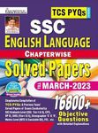 Ssc Tcs Pyqs English Language Chapterwise Solved Papers 16500+ Till-2022 (Detailed Explanations) : Tcs Pyqs Ssc Cgl Tier 1 & Tcs Pyqs Cgl Tier 2 ;Tcs Pyqs Cpo;Tcs Pyqs Chsl;Dp Si;Dp Constable ;Tcs Pyqs Mts ;Tcs Pyqs Constable Gd ; Stenographer Covered(English Medium)(3911-A)