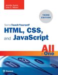 HTML, CSS, and JavaScript All in One: Covering HTML5, CSS3, and ES6, Sams Teach Yourself