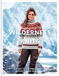 Wilderness Knits: The essential Scandi-style collection of cosy and stylish knitwear patterns