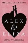 Alex and Eliza: The Love Story Behind the Hit Musical Hamilton (Alex & Eliza 1)