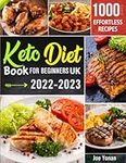 keto diet book for beginners uk 2022-2023: The Ultimate Beginners Keto Diet Cookbook to Eating Keto is simple Less carbs, more healthy fats, Easy and ... 5 Week Special Meal Plan (Keto Diet Book UK)