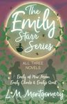 The Emily Starr Series; All Three N