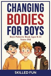 Changing Body Book for Boys: Boys Puberty Book for 8-12 Year Olds