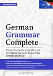 Learn German: German Grammar Complete: All topics from A1-C2 (A2, B1, B2, C1) for beginners & advanced learners: developed through +10000 teaching hours for German as a foreign language for foreigners & English speakers (incl. the eBook version in German)