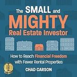 Small and Mighty Real Estate Invest