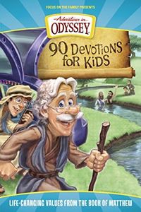 90 Devotions for Kids in Matthew: Life-Changing Values from the Book of Matthew (Adventures in Odyssey Books)