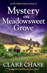 Mystery on Meadowsweet Grove: A completely compelling cozy mystery novel