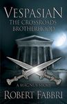 The Crossroads Brotherhood: A Crossroads Brotherhood Novella from the bestselling author of the VESPASIAN series (The Crossroads Brotherhood Series Book 1)