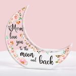 Mothers Day Gifts, Gifts for Mom Acrylic Moon Plaque I Love You to The Moon and Back, Best Mom Birthday Gifts from Daughter for Mom Christmas Thanksgiving Day, Idea Gifts for Women, Mom, Step Mom Mom in Law Godmother