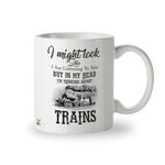 Kruzroyal DZ226 Train Mug - I Might Look Like I am listerning to You but in My Head I'm Thinking About Trains Funny Novelty Coffee Tea Mug 11OZ - Mug for Train Enthusiastic