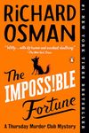 The Impossible Fortune: A Thursday Murder Club Mystery