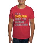 CafePress - Its A Geography Thing - 100% Cotton T-Shirt Red