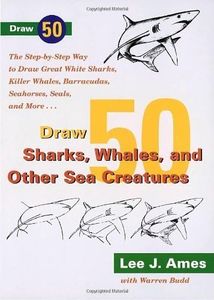 Draw 50 Sharks, Whales, and Other Sea Creatures by Lee J. Ames (2003-06-30)