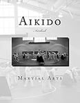 Aikido Martial Arts Notebook: Noteb