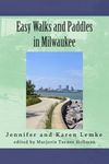 Easy Walks and Paddles in Milwaukee