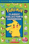 Classic Collector's Handbook: An Official Guide to the First 151 Pokémon (Pokémon): An Official Guide to the First 151 Pokémon