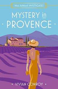 Mystery in Provence: The most unputdownable new cozy mystery series – perfect for fans of Miss Fisher!: Book 1