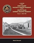 A History of the Port Talbot Railway & Docks Company and the South Wales Mineral Railway Company: No. 1