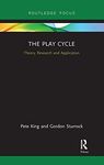 The Play Cycle: Theory, Research and Application (Advances in Playwork Research)