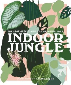 Leaf Supply Guide to Creating Your Indoor Jungle