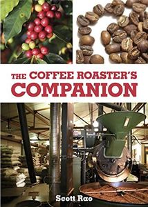 The Coffee Roaster's Companion by Scott Rao (2014-08-02)