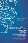 Eurhythmics for Autism and Neurophysiologic Diagnoses: A Sensorimotor Music-Based Treatment Approach