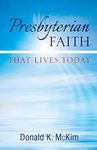 Presbyterian Faith That Lives Today