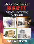 AUTODESK® REVIT BASICS TRAINING MANUAL