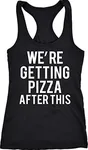 Womens were Getting Pizza After This Funny Workout Sleeveless Fitness Tank Top Funny Racerback Tank Food Tank Top for Women Funny Fitness Tank Top Novelty Black L