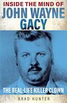 Inside the Mind of John Wayne Gacy: The Real-Life Killer Clown