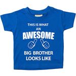 60 Second Makeover Limited This is What an Awesome Big Brother Looks Like Blue Tshirt 6-12 Months