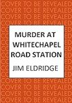 Murder at Whitechapel Road Station: