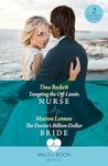 Tempting The Off-Limits Nurse / The Doctor's Billion-Dollar Bride: Tempting the Off-Limits Nurse / The Doctor’s Billion-Dollar Bride