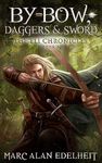 By Bow, Daggers, & Sword: Book Two (The Eli Chronicles 2)