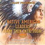 Native American Leaders From Then U
