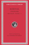 Epigrams, Volume I: Spectacles, Books 1-5 (Loeb Classical Library 94)