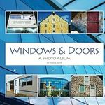 Windows & Doors: A Photo Album