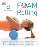 Foam Rolling: Relieve Pain - Preven