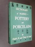 Kovels' Dictionary of Marks -- Pottery And Porcelain: 1650 to 1850