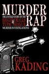 Murder Rap: The Untold Story of the Biggie Smalls & Tupac Shakur Murder Investigations by the Detective Who Solved Both Cases