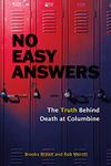 No Easy Answers: The Truth Behind Death at Columbine High School (20th Anniversary Edition)